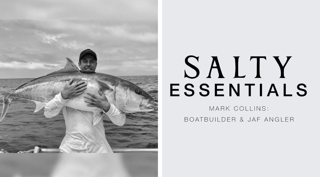 FIVE SALTY ESSENTIALS WITH: MARK COLLINS - BOATBUILDER & JAF ANGLER