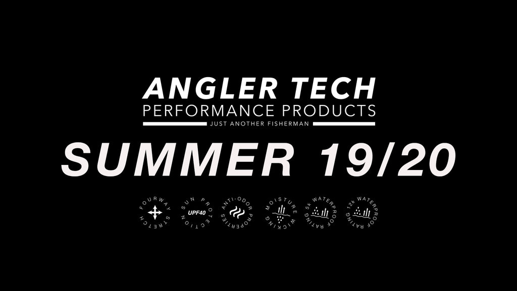 ANGLER TECH PERFORMANCE PRODUCTS | SUMMER 19/20