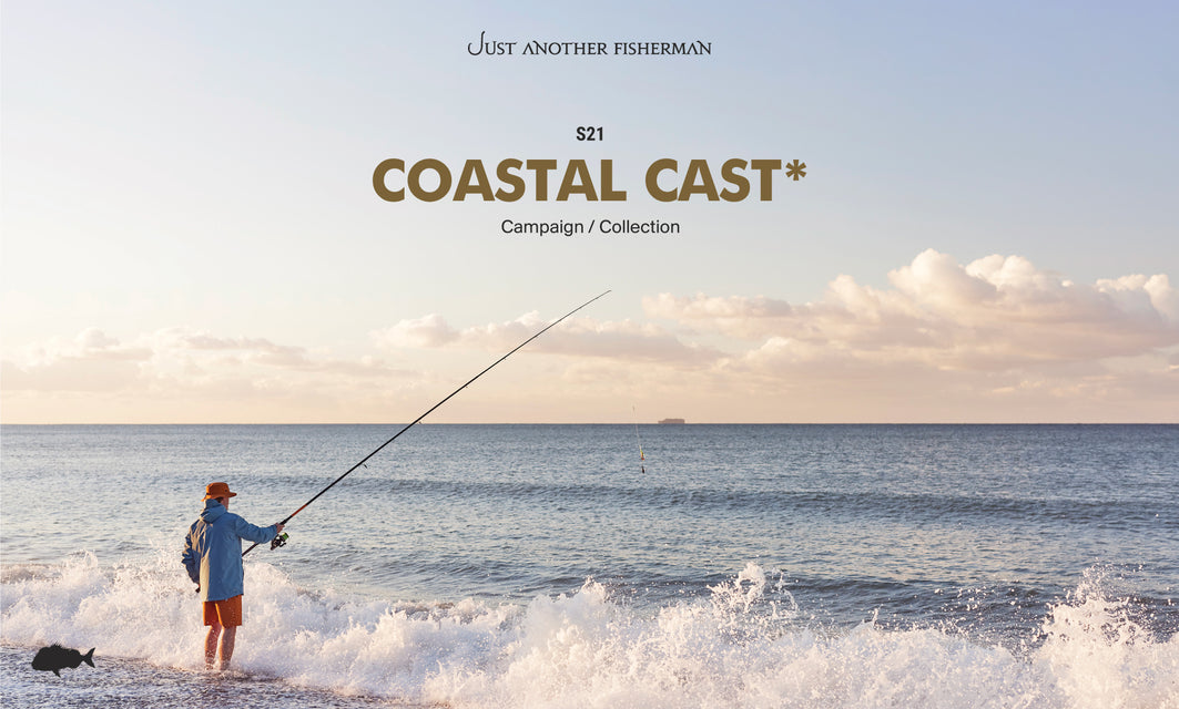JAF Coastal Cast* S21 Campaign / Collection